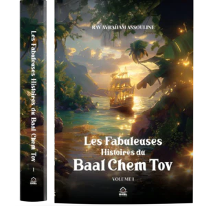 Les Fabuleuses Histoires du Baal Chem Tov. Vol 2 Rav Avraham Assouline