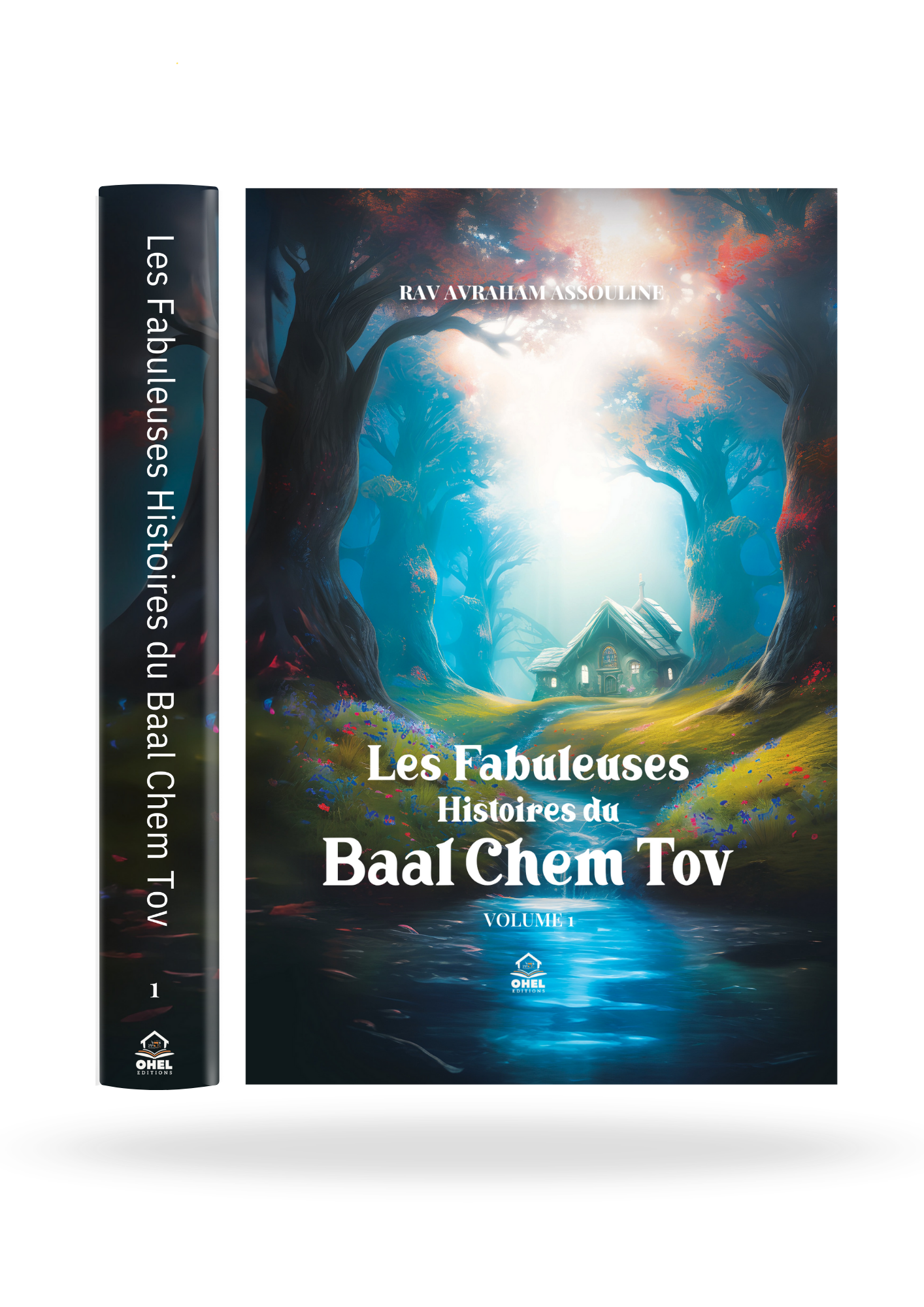 Les Fabuleuses Histoires du Baal Chem Tov. Vol 1  Rav Avraham Assouline